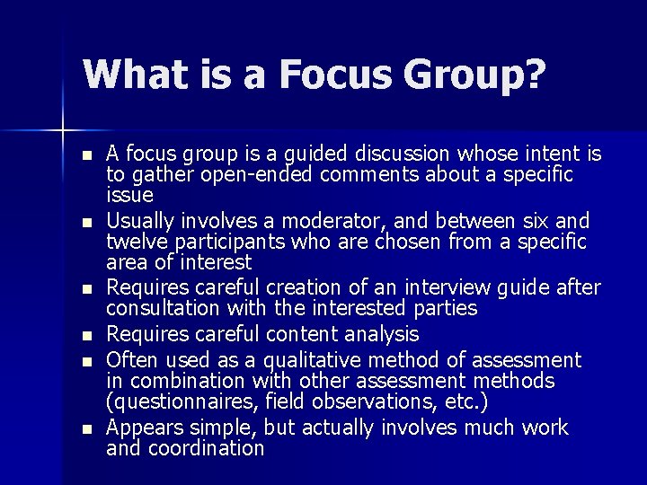 What is a Focus Group? n n n A focus group is a guided