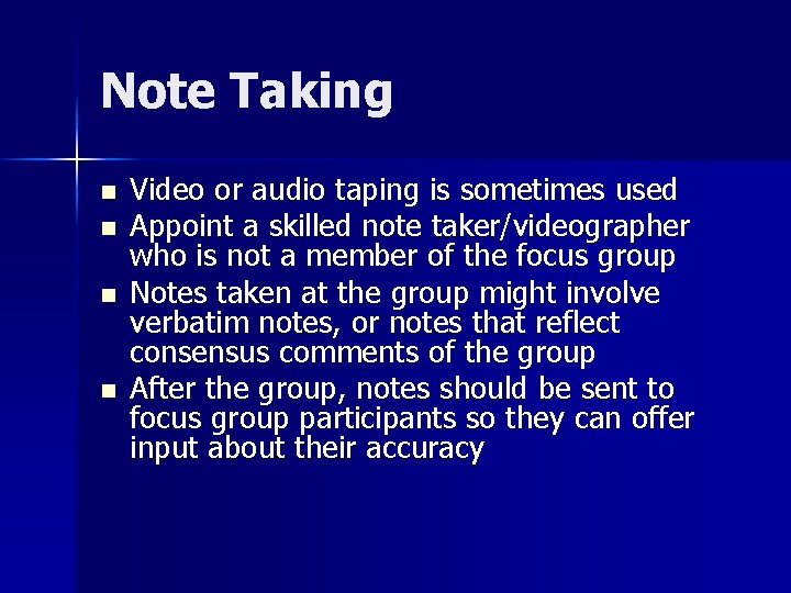 Note Taking n n Video or audio taping is sometimes used Appoint a skilled