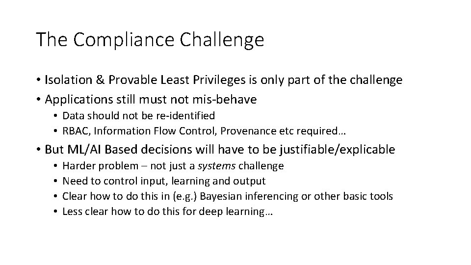 The Compliance Challenge • Isolation & Provable Least Privileges is only part of the