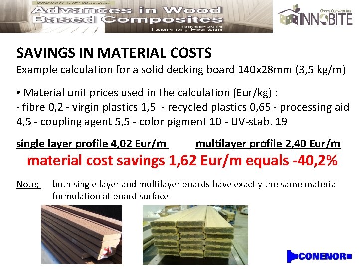 SAVINGS IN MATERIAL COSTS Example calculation for a solid decking board 140 x 28