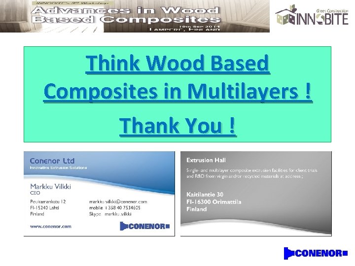 Think Wood Based Composites in Multilayers ! Thank You ! 