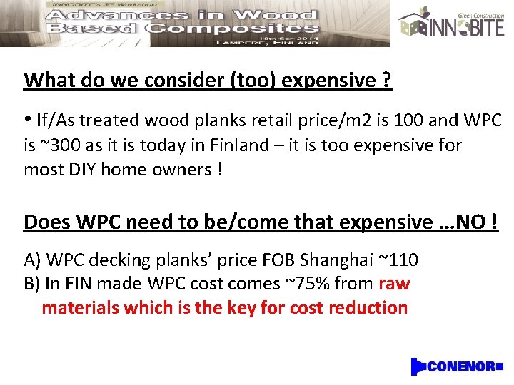 What do we consider (too) expensive ? • If/As treated wood planks retail price/m