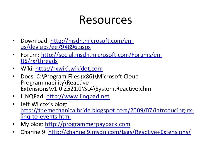 Resources • Download: http: //msdn. microsoft. com/enus/devlabs/ee 794896. aspx • Forum: http: //social. msdn.