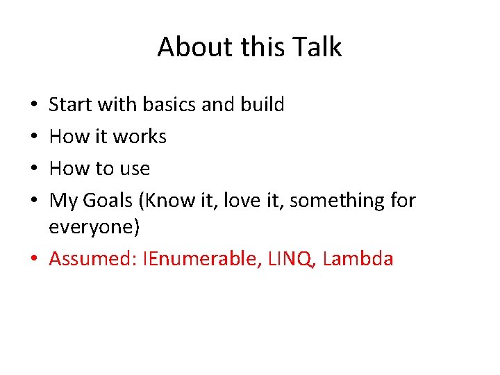 About this Talk Start with basics and build How it works How to use