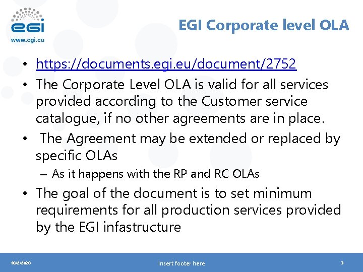 EGI Corporate level OLA • https: //documents. egi. eu/document/2752 • The Corporate Level OLA