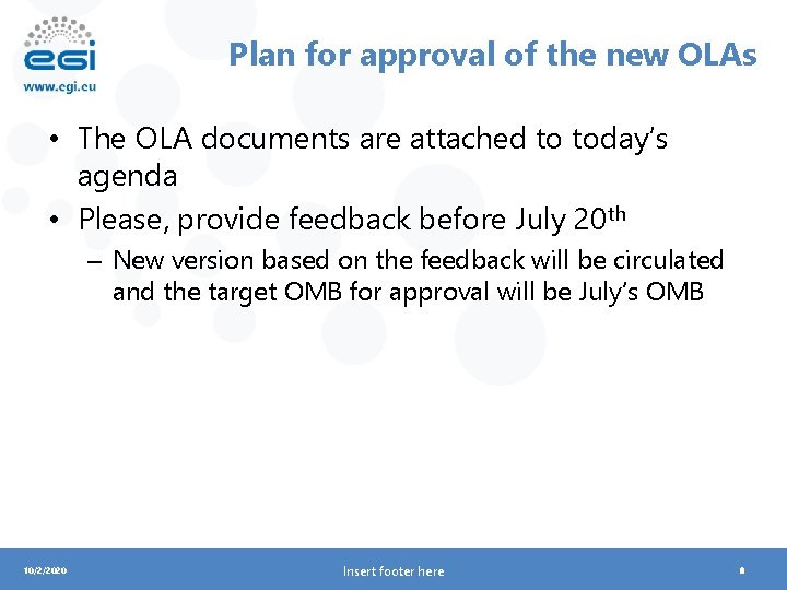 Plan for approval of the new OLAs • The OLA documents are attached to
