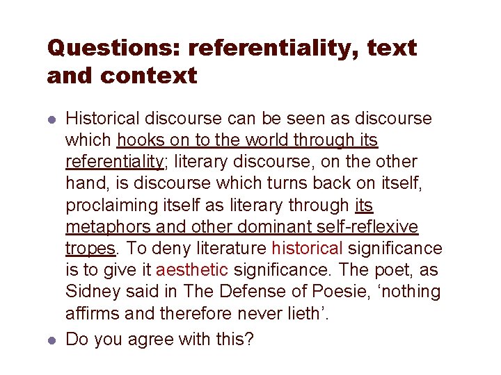 Questions: referentiality, text and context l l Historical discourse can be seen as discourse