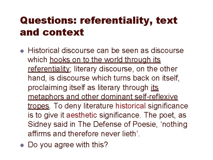 Questions: referentiality, text and context l l Historical discourse can be seen as discourse