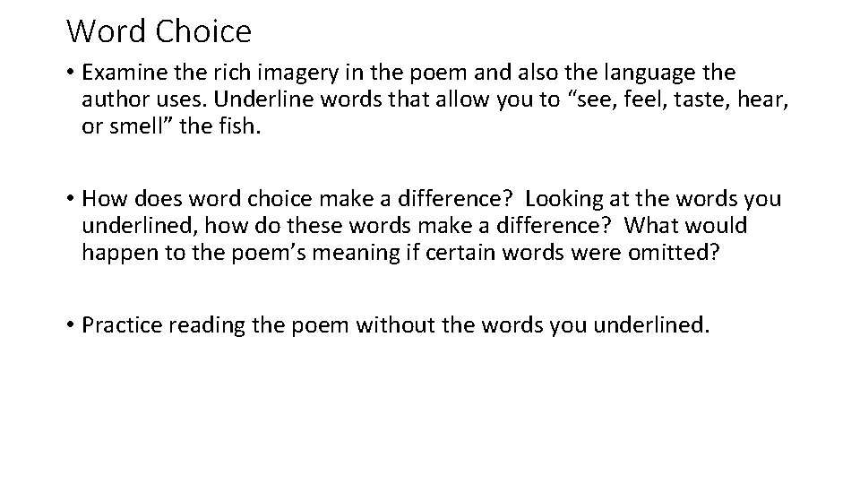 Word Choice • Examine the rich imagery in the poem and also the language