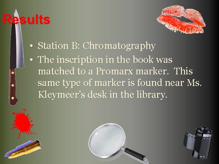 Results • Station B: Chromatography • The inscription in the book was matched to