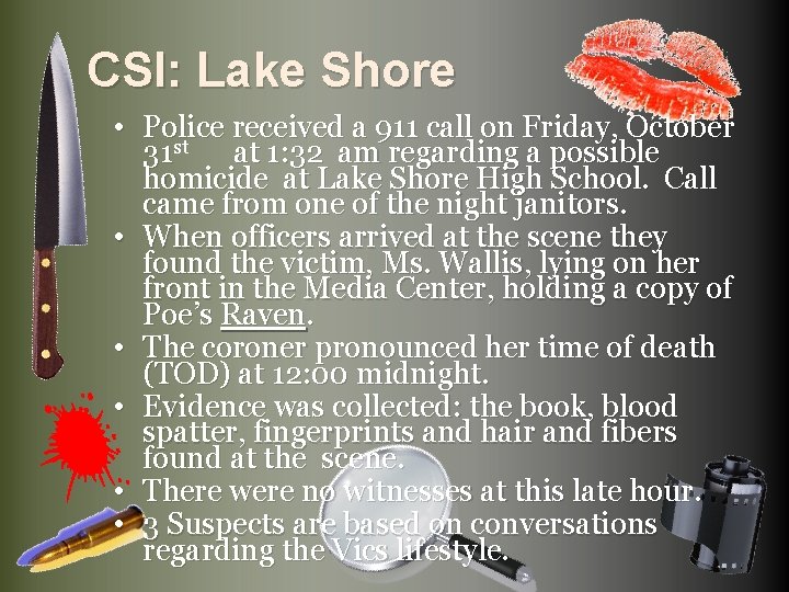 CSI: Lake Shore • Police received a 911 call on Friday, October 31 st