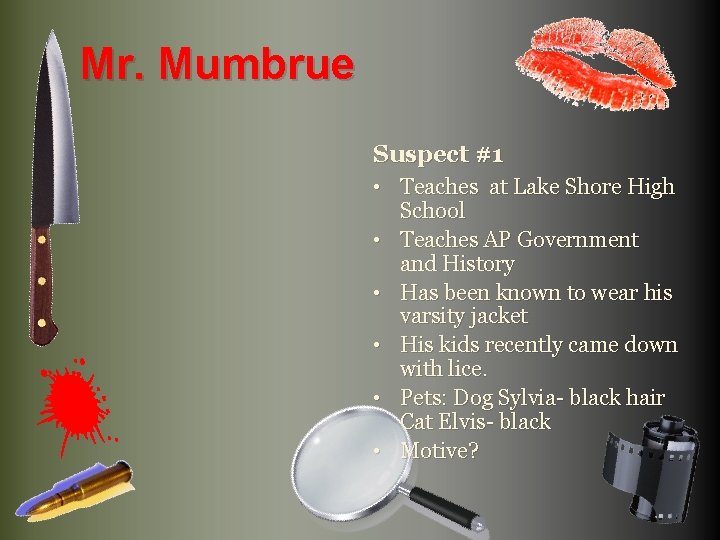 Mr. Mumbrue Suspect #1 • Teaches at Lake Shore High School • Teaches AP
