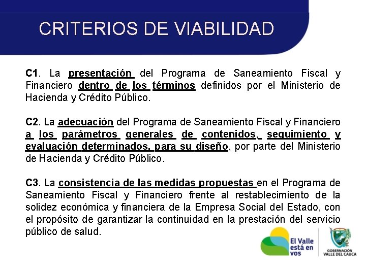 CRITERIOS DE VIABILIDAD C 1. La presentación del Programa de Saneamiento Fiscal y Financiero