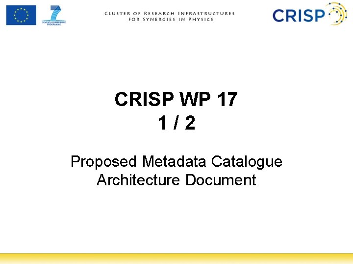 CRISP WP 17 1/2 Proposed Metadata Catalogue Architecture Document 