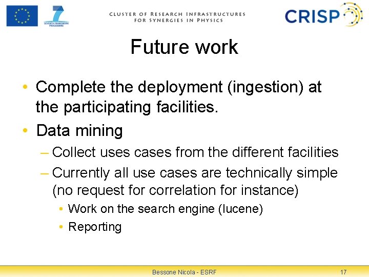 Future work • Complete the deployment (ingestion) at the participating facilities. • Data mining