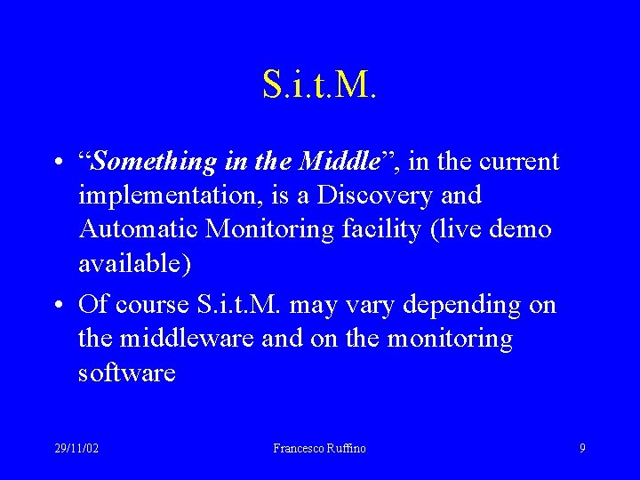 S. i. t. M. • “Something in the Middle”, in the current implementation, is