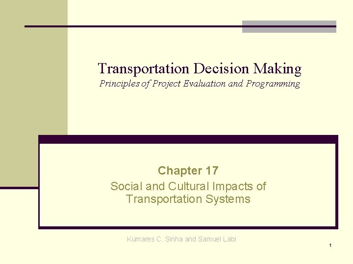 Transportation Decision Making Principles of Project Evaluation and Programming Chapter 17 Social and Cultural