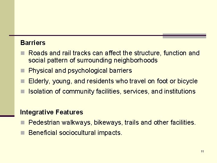 Barriers n Roads and rail tracks can affect the structure, function and social pattern