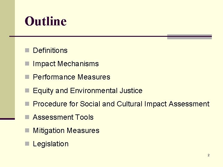 Outline n Definitions n Impact Mechanisms n Performance Measures n Equity and Environmental Justice