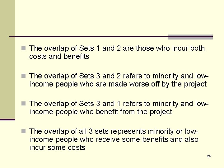 n The overlap of Sets 1 and 2 are those who incur both costs