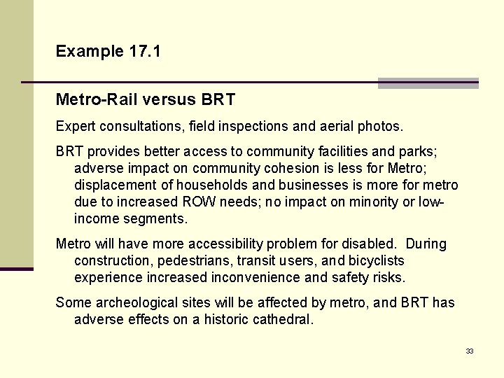 Example 17. 1 Metro-Rail versus BRT Expert consultations, field inspections and aerial photos. BRT