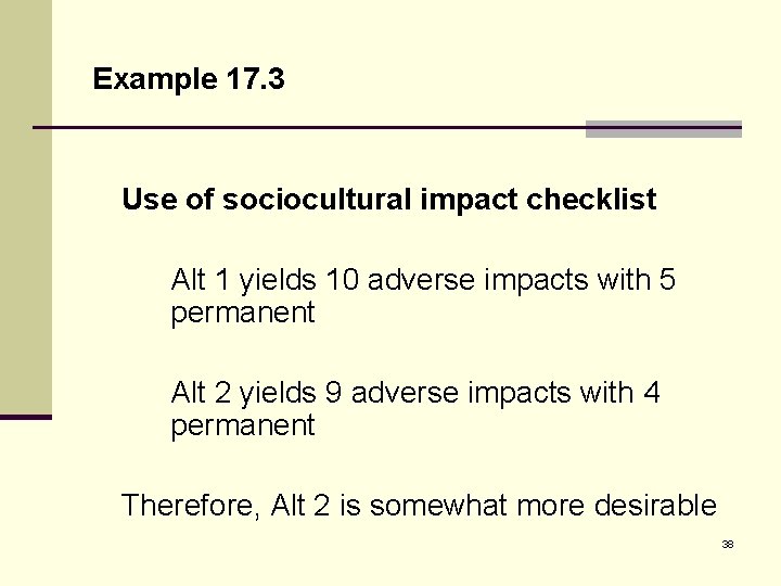 Example 17. 3 Use of sociocultural impact checklist Alt 1 yields 10 adverse impacts