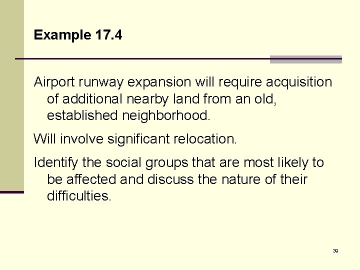 Example 17. 4 Airport runway expansion will require acquisition of additional nearby land from