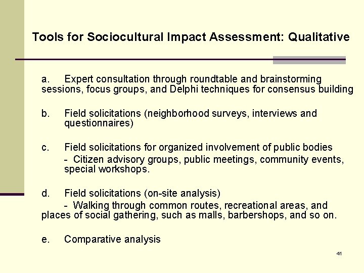 Tools for Sociocultural Impact Assessment: Qualitative a. Expert consultation through roundtable and brainstorming sessions,