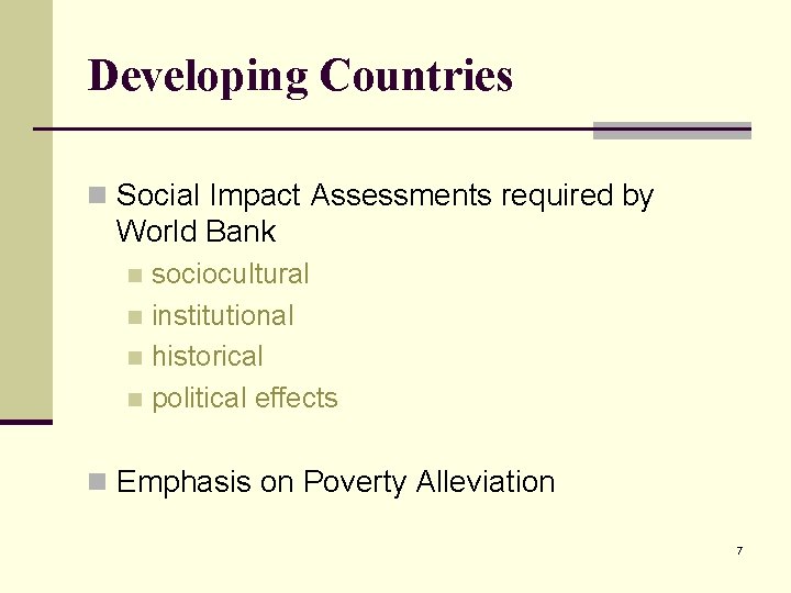 Developing Countries n Social Impact Assessments required by World Bank sociocultural n institutional n