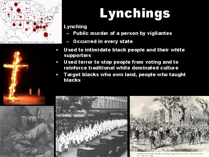 Lynchings • Lynching – Public murder of a person by vigilantes – Occurred in