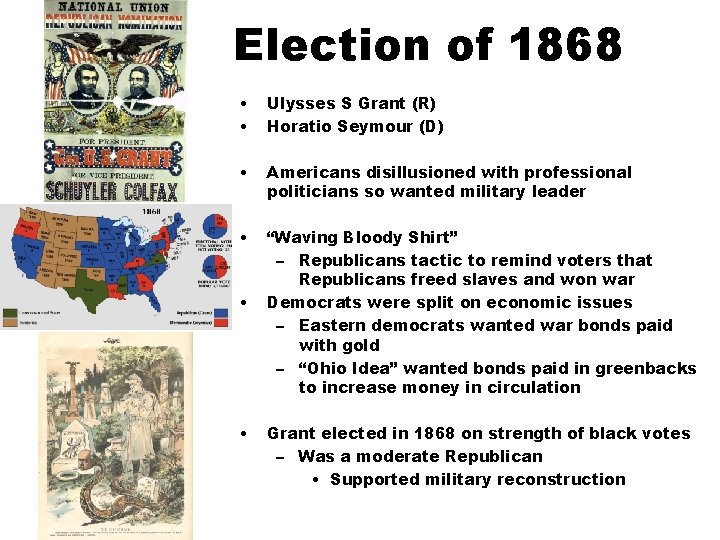 Election of 1868 • • Ulysses S Grant (R) Horatio Seymour (D) • Americans