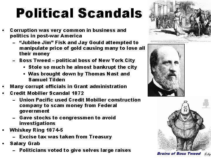 Political Scandals • • • Corruption was very common in business and politics in