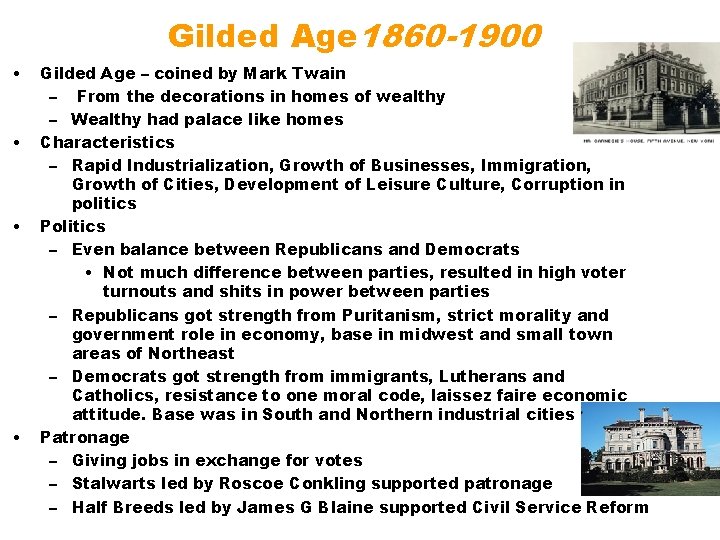 Gilded Age 1860 -1900 • • Gilded Age – coined by Mark Twain –