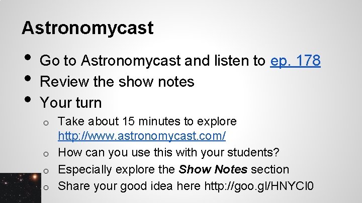 Astronomycast • • • Go to Astronomycast and listen to ep. 178 Review the