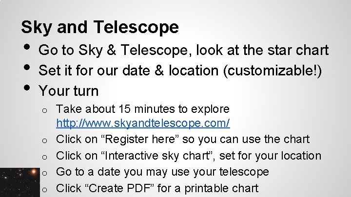 Sky and Telescope • • • Go to Sky & Telescope, look at the