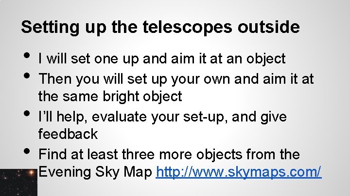 Setting up the telescopes outside • • I will set one up and aim