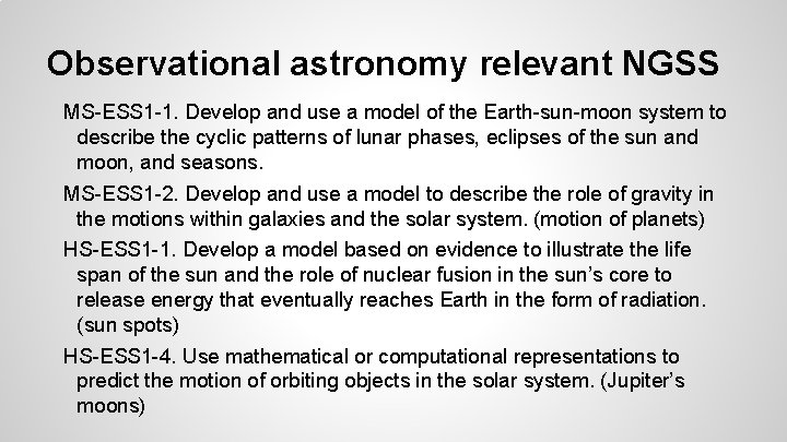 Observational astronomy relevant NGSS MS-ESS 1 -1. Develop and use a model of the