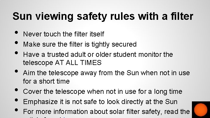 Sun viewing safety rules with a filter • • Never touch the filter itself