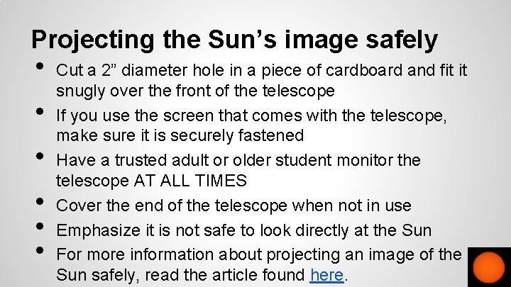 Projecting the Sun’s image safely • • • Cut a 2” diameter hole in