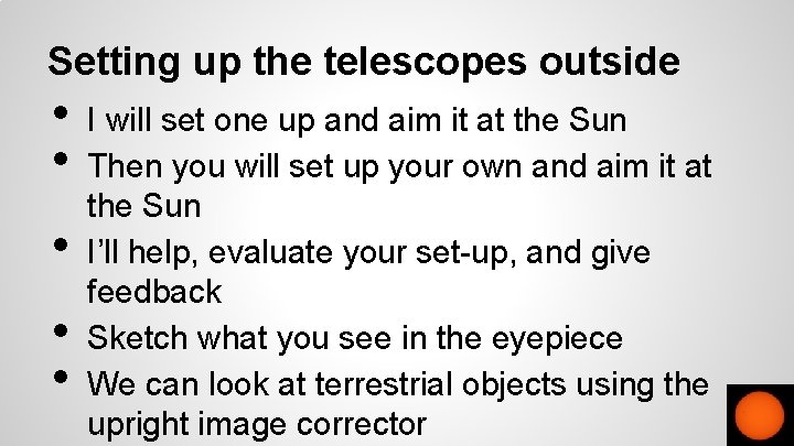 Setting up the telescopes outside • • • I will set one up and
