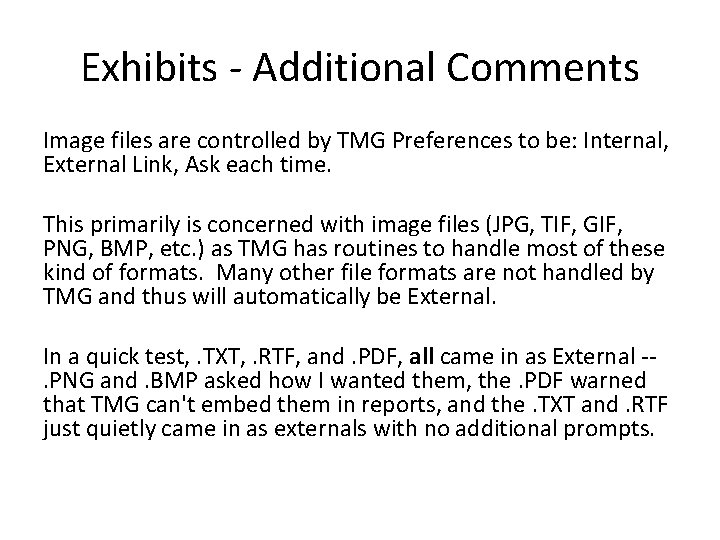 Exhibits - Additional Comments Image files are controlled by TMG Preferences to be: Internal,