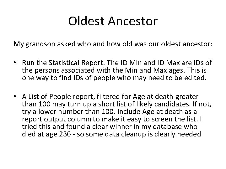 Oldest Ancestor My grandson asked who and how old was our oldest ancestor: •