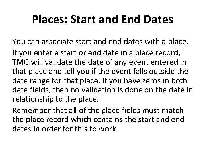 Places: Start and End Dates You can associate start and end dates with a