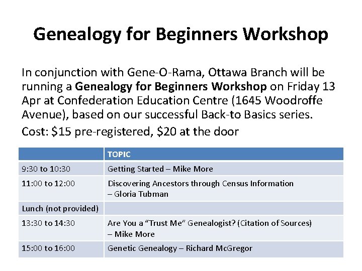Genealogy for Beginners Workshop In conjunction with Gene-O-Rama, Ottawa Branch will be running a