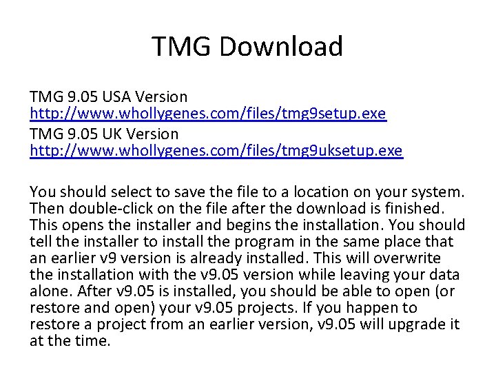 TMG Download TMG 9. 05 USA Version http: //www. whollygenes. com/files/tmg 9 setup. exe