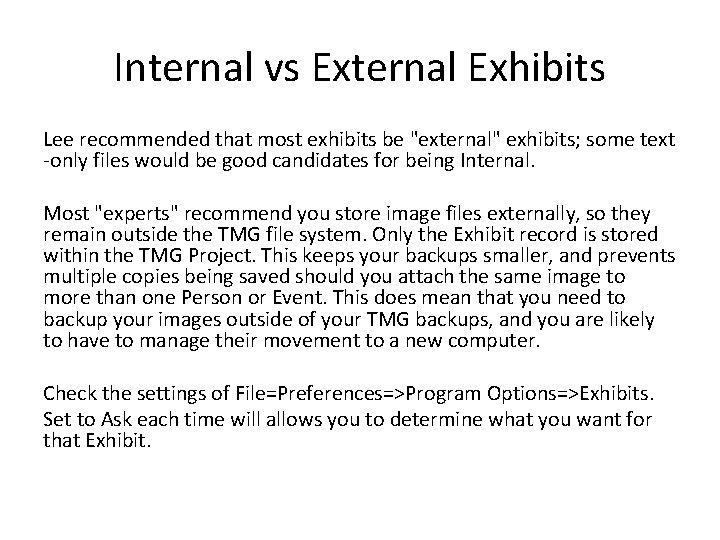 Internal vs External Exhibits Lee recommended that most exhibits be "external" exhibits; some text