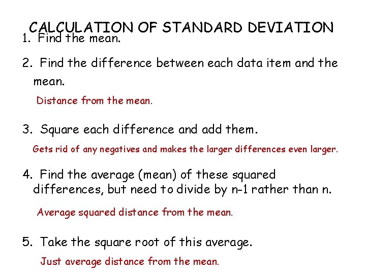 CALCULATION OF STANDARD DEVIATION 1. Find the mean. 2. Find the difference between each