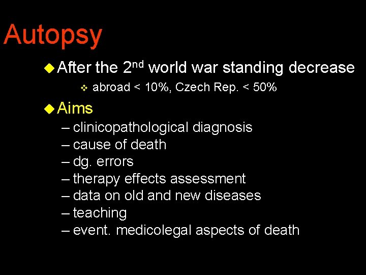Autopsy u After v the 2 nd world war standing decrease abroad < 10%,