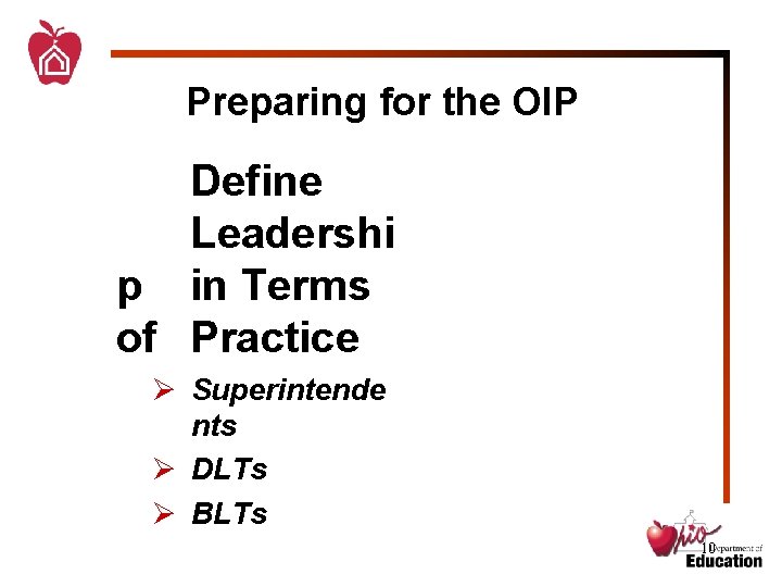 Preparing for the OIP Define Leadershi p in Terms of Practice Ø Superintende nts