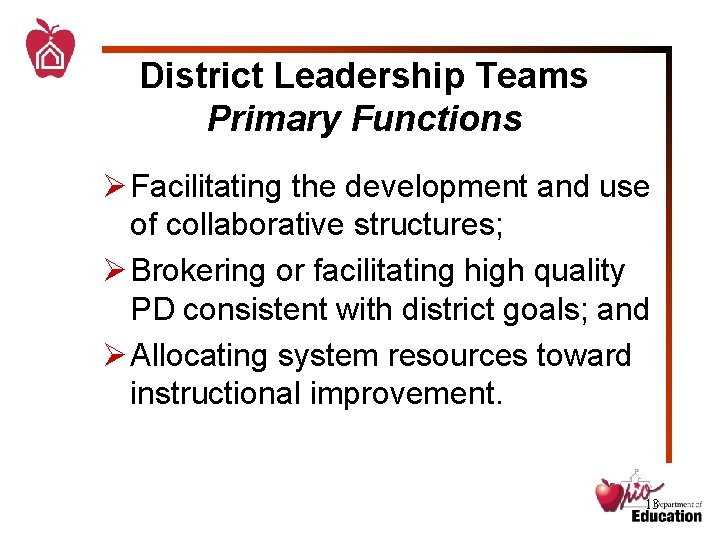 District Leadership Teams Primary Functions Ø Facilitating the development and use of collaborative structures;